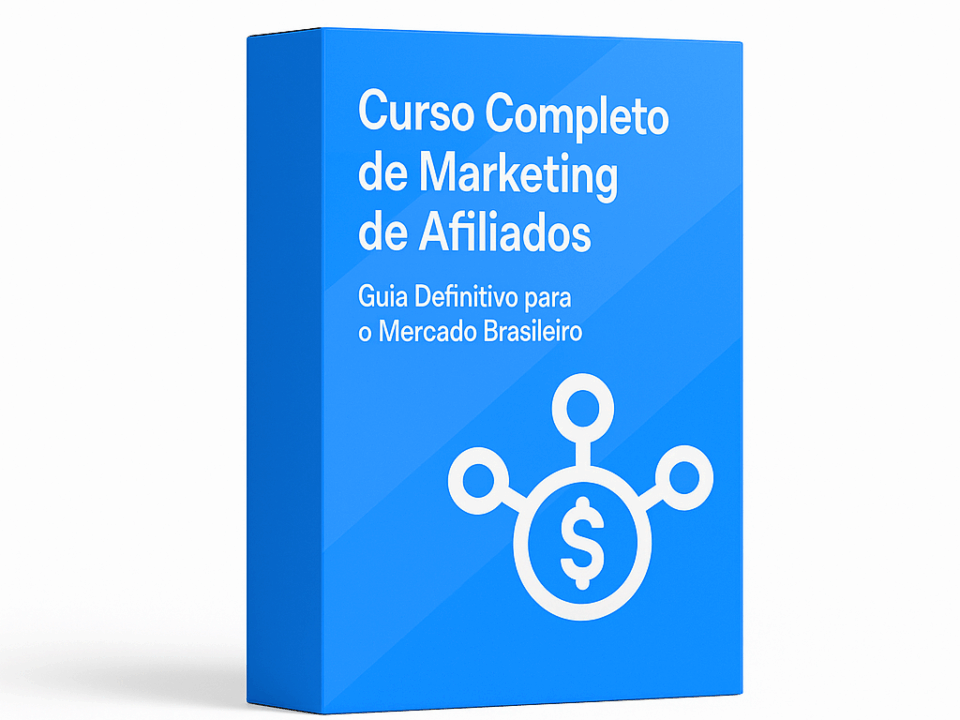 Curso Completo de Marketing de Afiliados Guia Definitivo para o Mercado Brasileiro