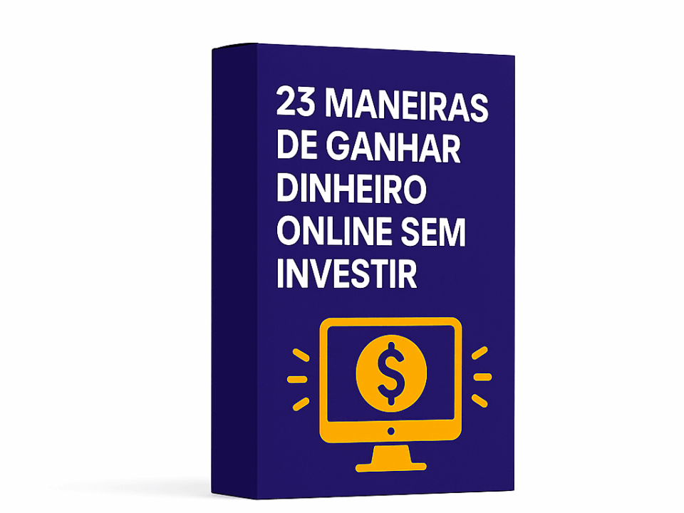 23 Maneiras de Ganhar Dinheiro Online Sem Investir