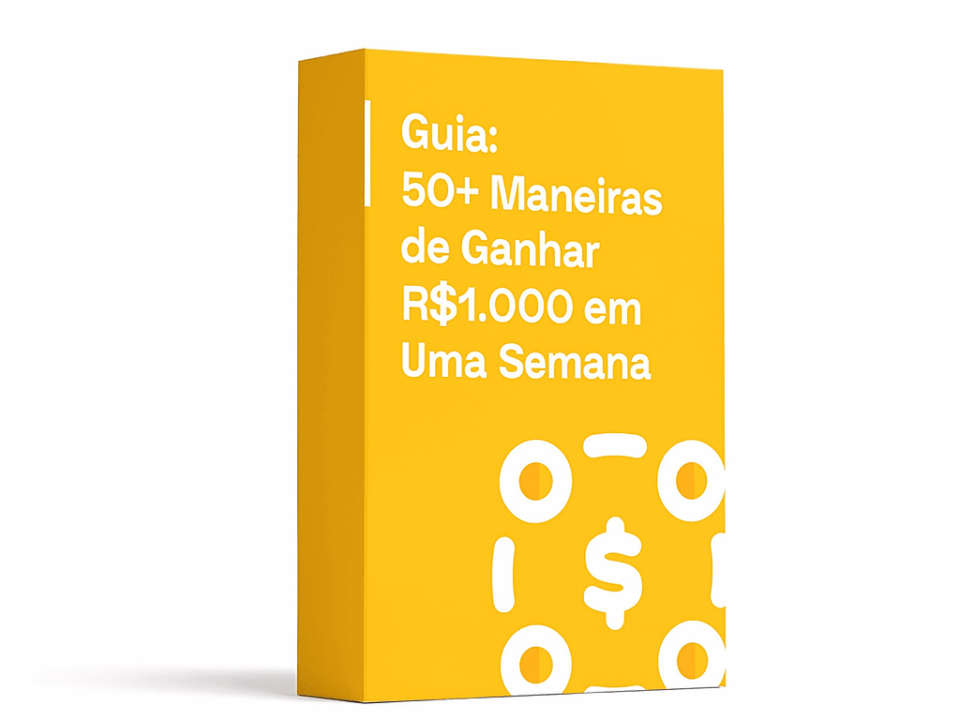 Guia: 50+ Maneiras de Ganhar R$ 1.000 em Uma Semana